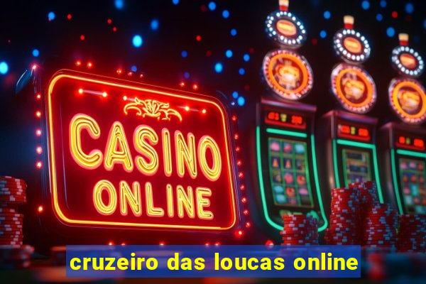 cruzeiro das loucas online